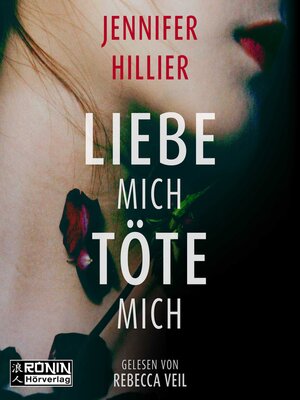 cover image of Liebe mich, töte mich (ungekürzt)